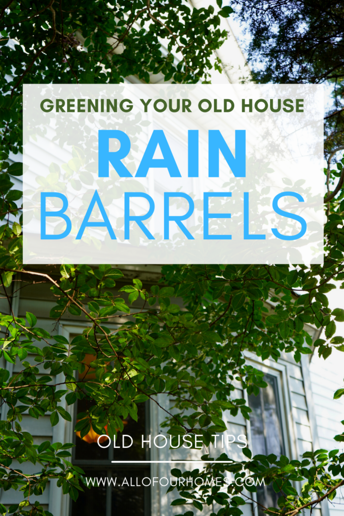 Rain barrels and greening an old house